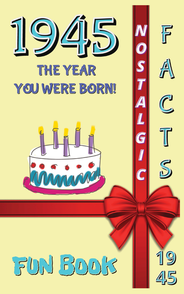 1945 Fun Book - The Year You Were Born- July 9!