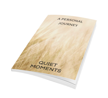 Quiet Moments My Personal Journey : Journal